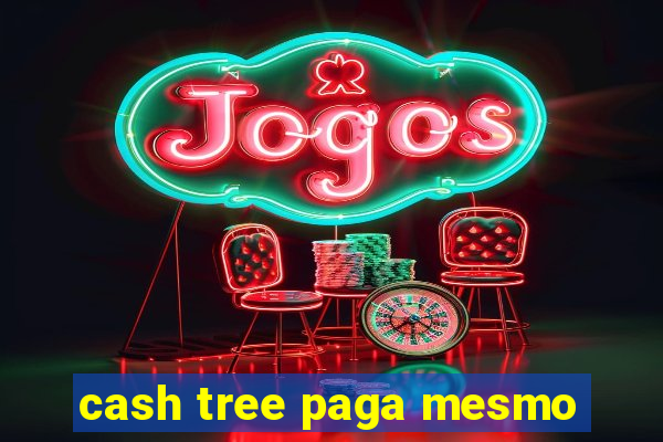 cash tree paga mesmo